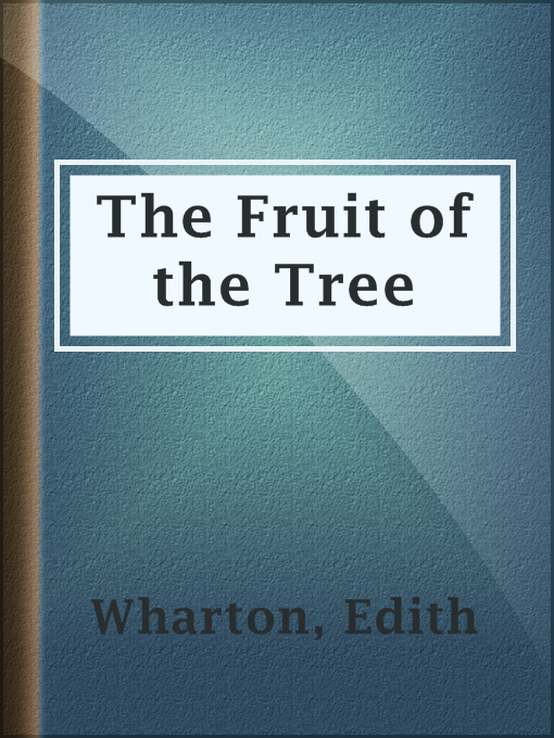 Title details for The Fruit of the Tree by Edith Wharton - Available